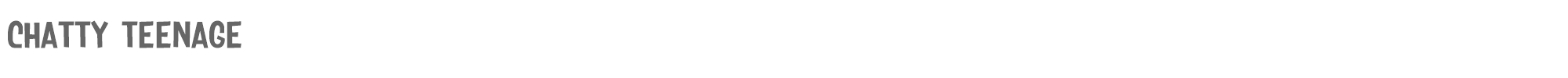 Sample characters Chatty Teenage Font
